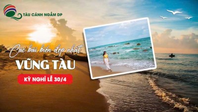 Các bãi biển đẹp nhất Vũng Tàu cho kỳ nghỉ lễ 30/4