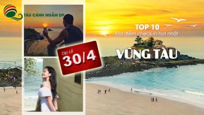 Top 10 địa điểm check-in hot nhất Vũng Tàu dịp 30/4